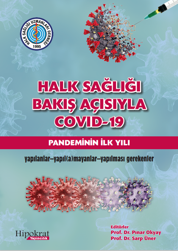 HALK SAĞLIĞI BAKIŞAÇISIYLA  COVID-19 PANDEMININ ILK YILI yapılanlar"“yapıl(a)mayanlar"“yapılması gerekenler